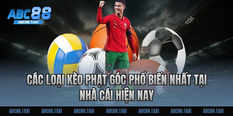 Các loại kèo phạt góc phổ biến nhất tại nhà cái hiện nay